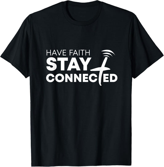 Have Faith Stay Connected Christian Jesus Cross T-Shirt - T-Shirt | Black