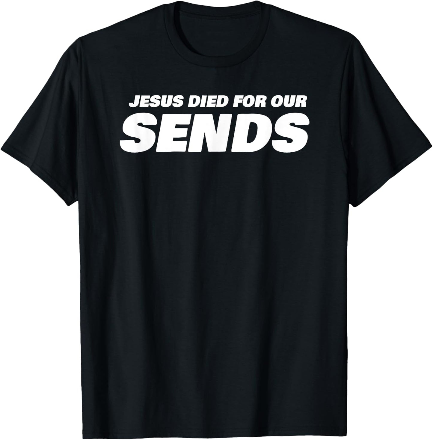 Jesus Died For Our Sends T-Shirt - T-Shirt | Black