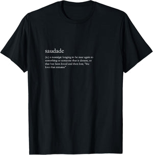 Saudade Nostalgic Longing Minimalist Definition Shirt T-Shirt - T-Shirt | Black