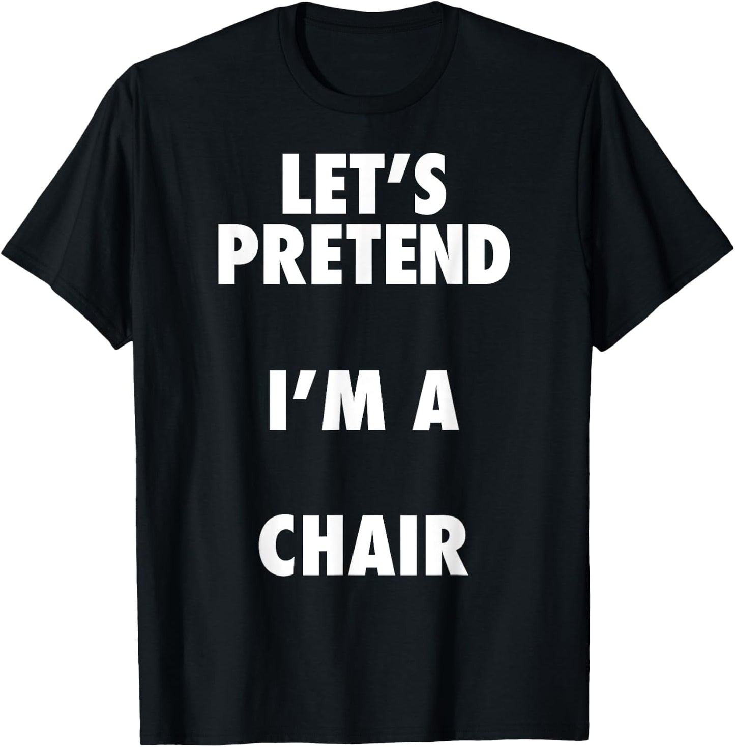 Halloween Chair Costume Shirt, Pretend I'm A Chair T-Shirt - T-Shirt | Black