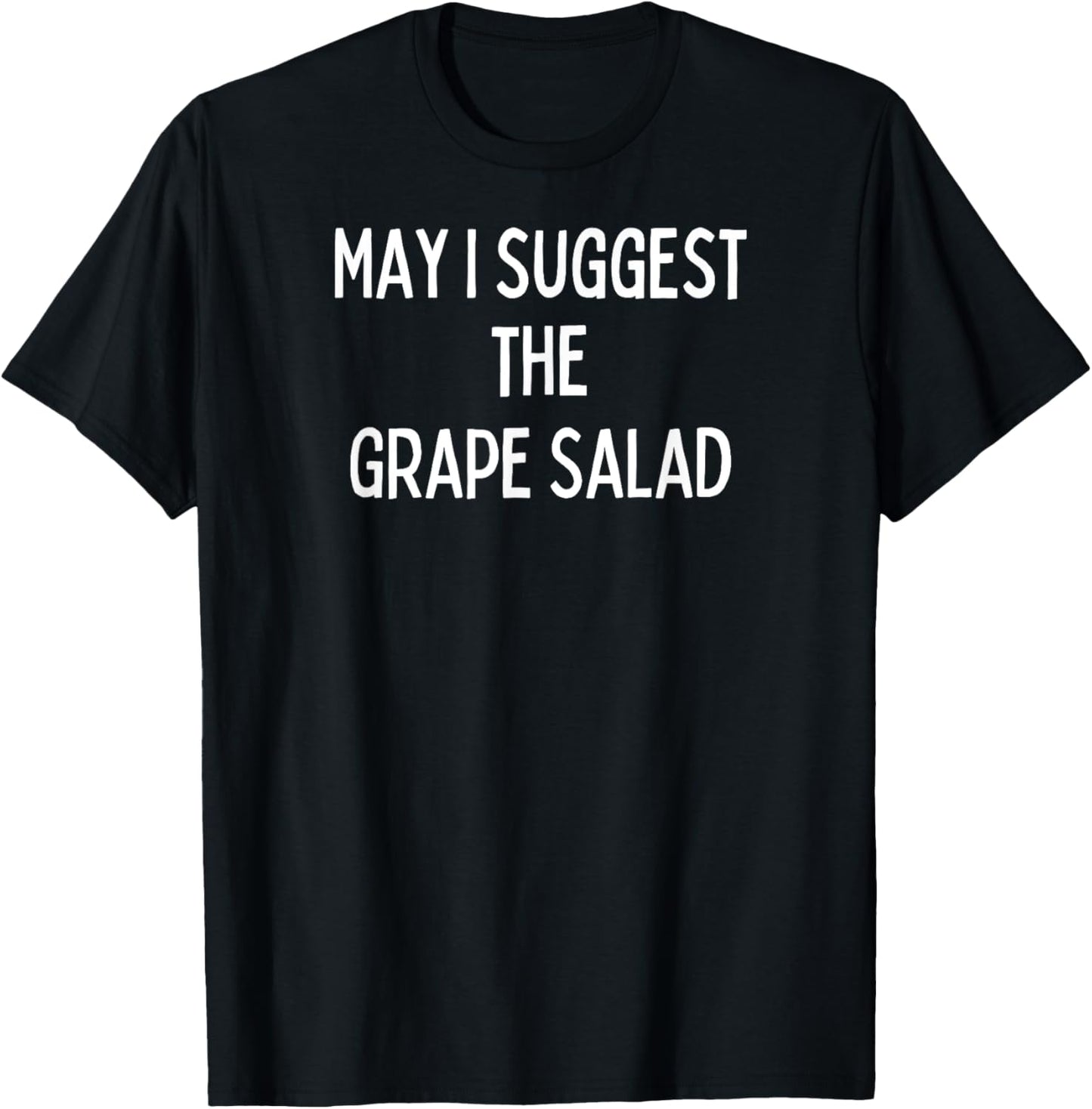 Soul Food Gifts-May I Suggest The Grape Salad T-Shirt - T-Shirt | Black