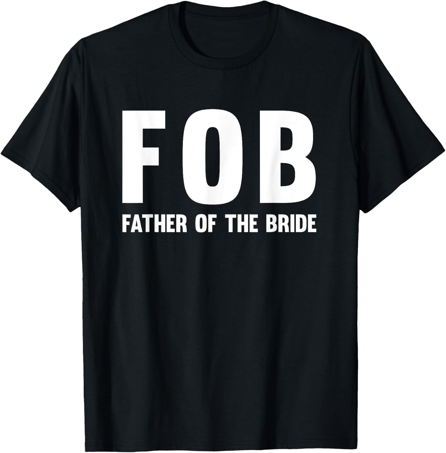 FOB (Father of the Bride) T-Shirt - T-Shirt | Black