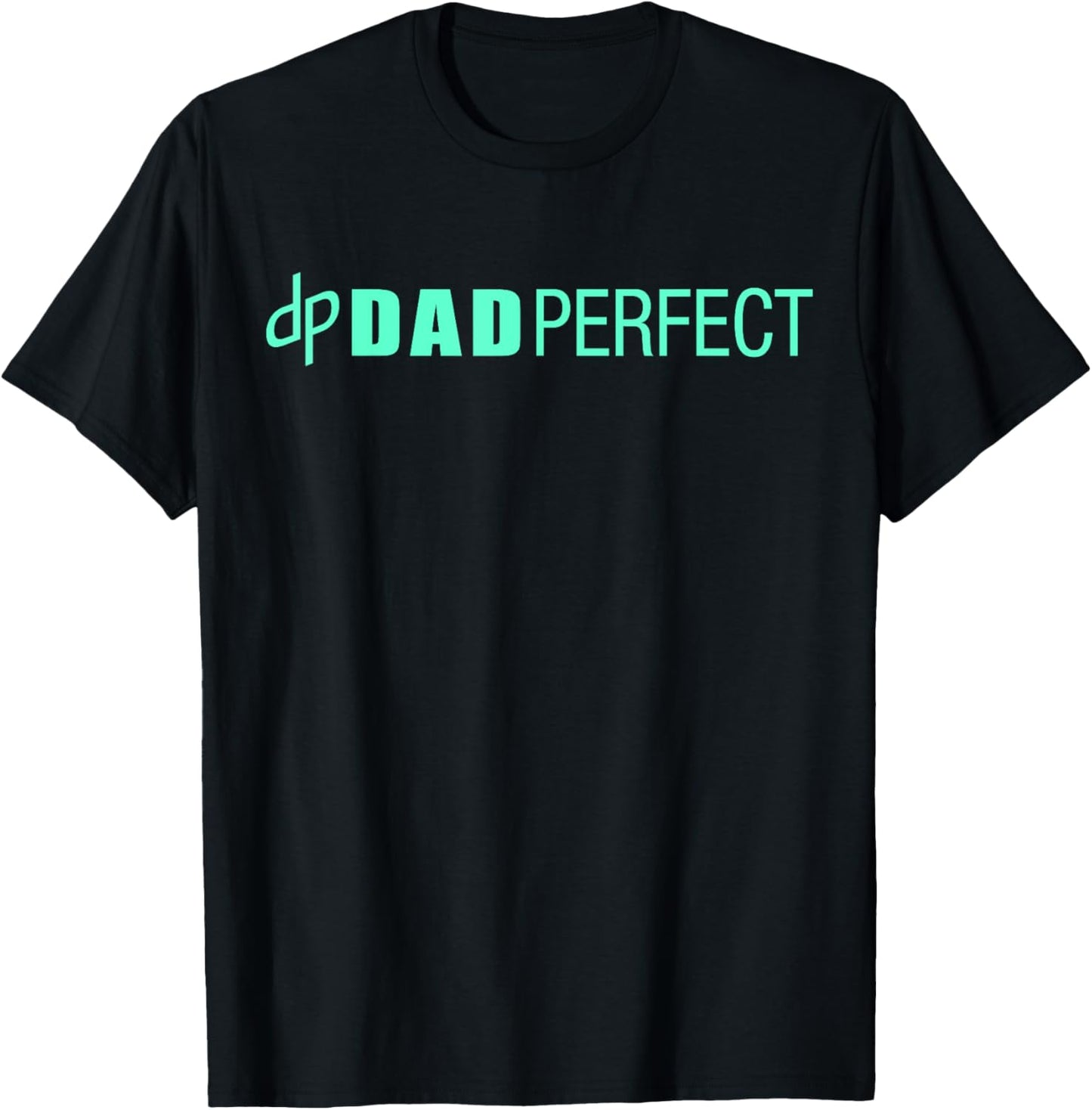Dad Perfect Fathers Day T-Shirt - T-Shirt | Black