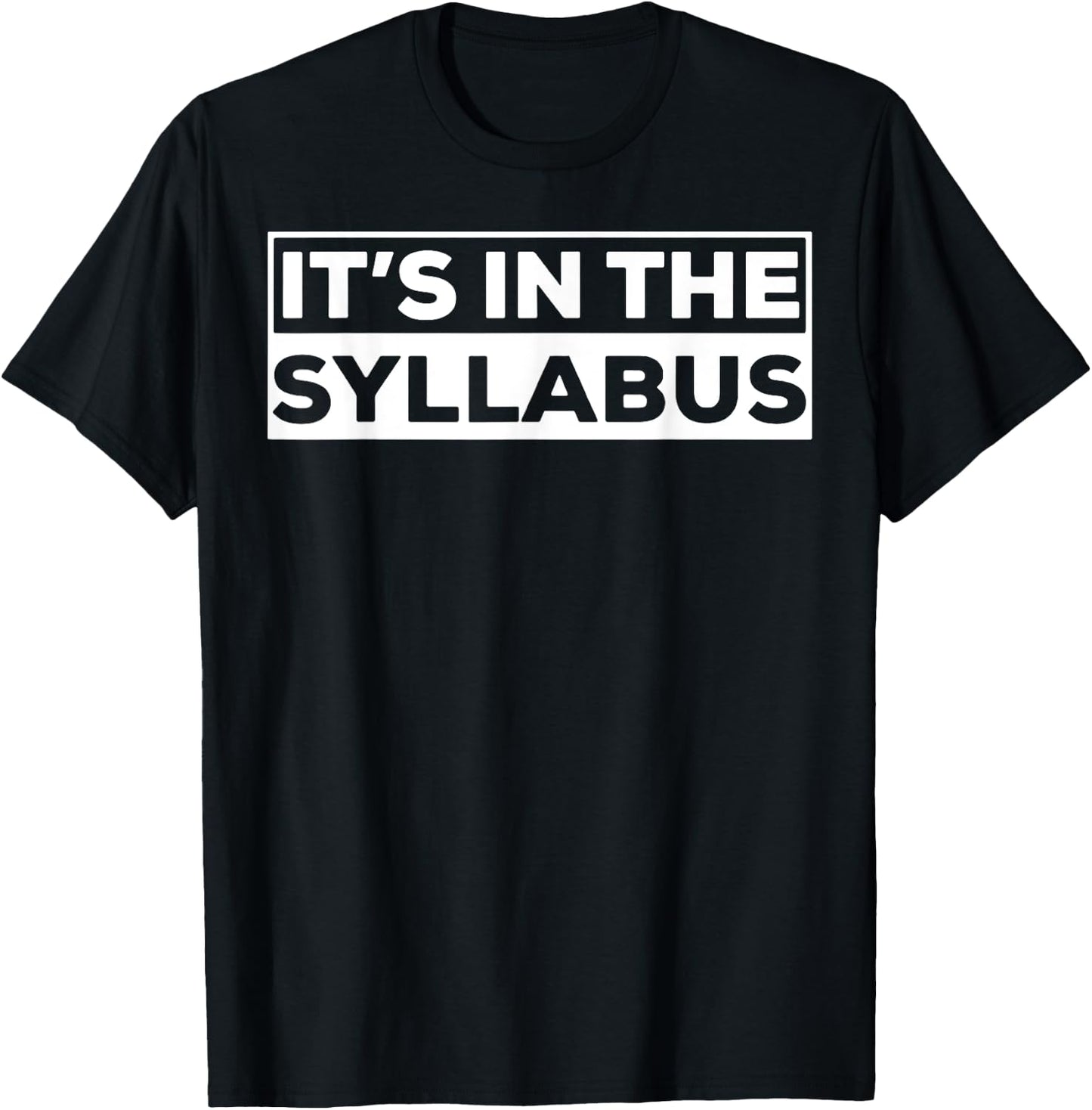 It's In The Syllabus T-Shirt - T-Shirt | Black
