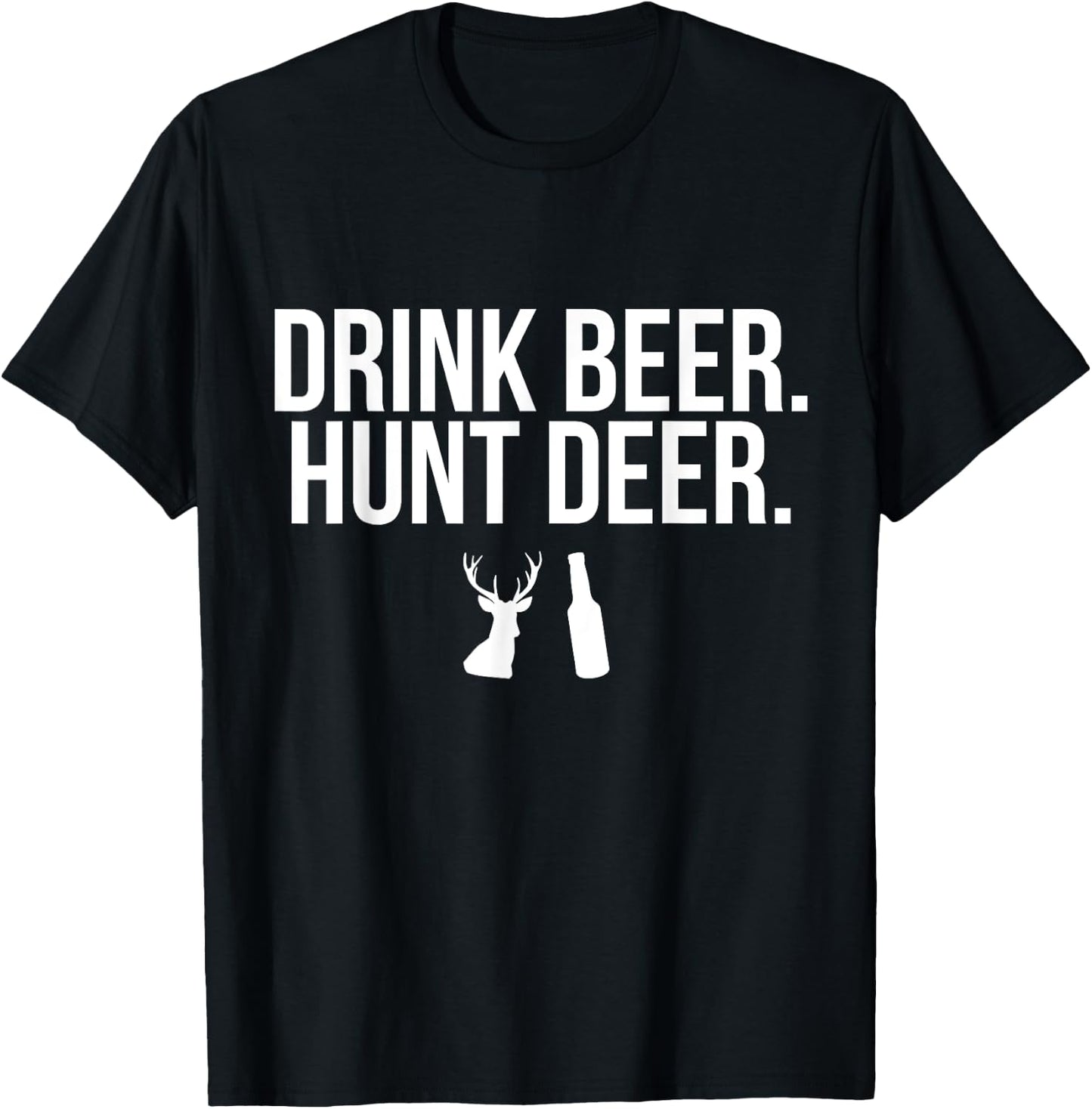 Drink Beer Hunt Deer Funny Drinking Hunting Outdoors T-Shirt - T-Shirt | Black