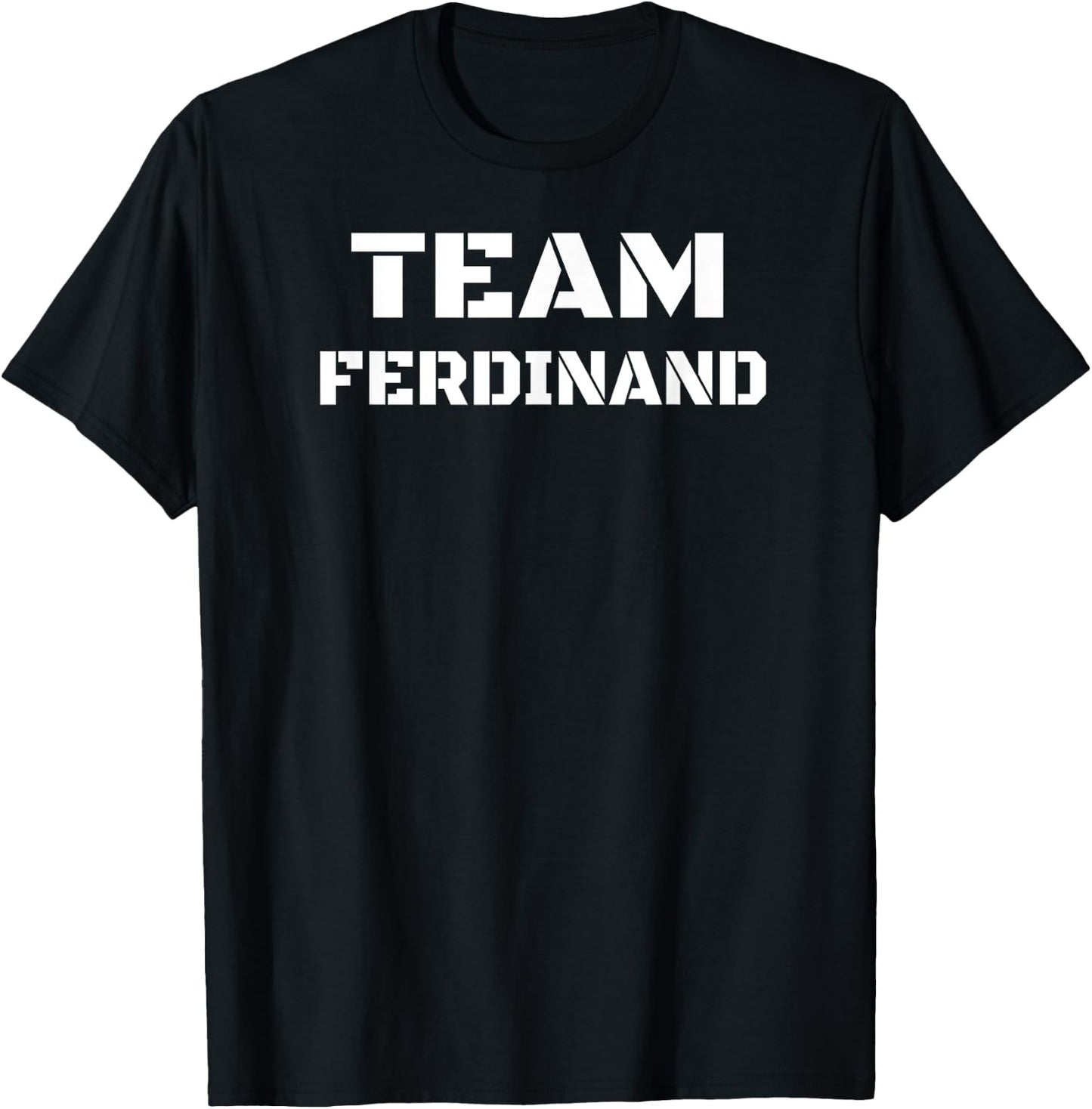 Team Ferdinand Clothing For People Who Like Ferdinand T-Shirt - T-Shirt | Black