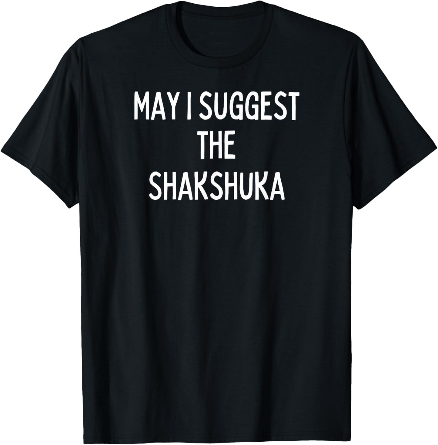 Soul Food Gifts-May I Suggest The Shakshuka T-Shirt - T-Shirt | Black