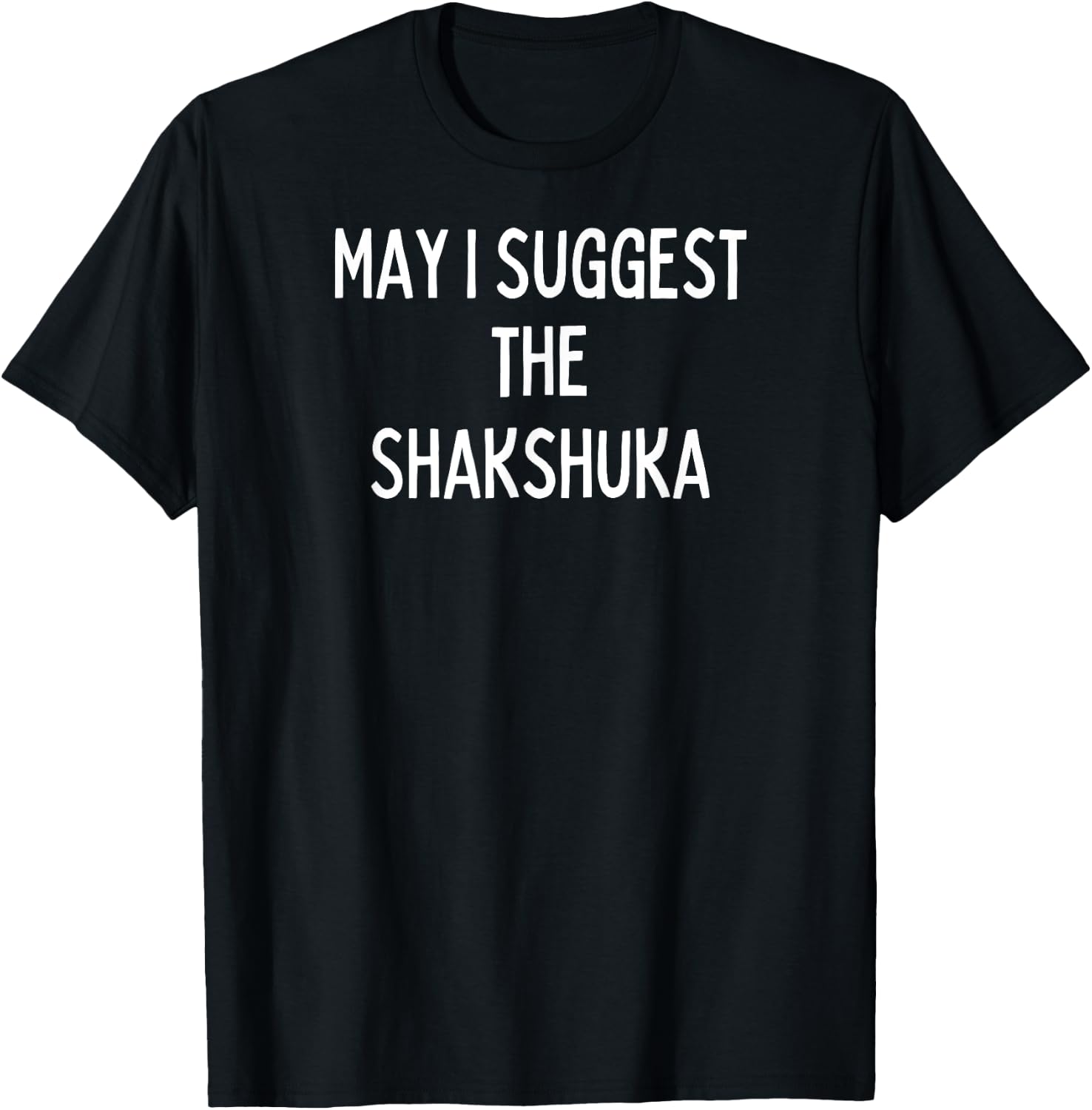 Soul Food Gifts-May I Suggest The Shakshuka T-Shirt - T-Shirt | Black