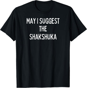 Soul Food Gifts-May I Suggest The Shakshuka T-Shirt - T-Shirt | Black