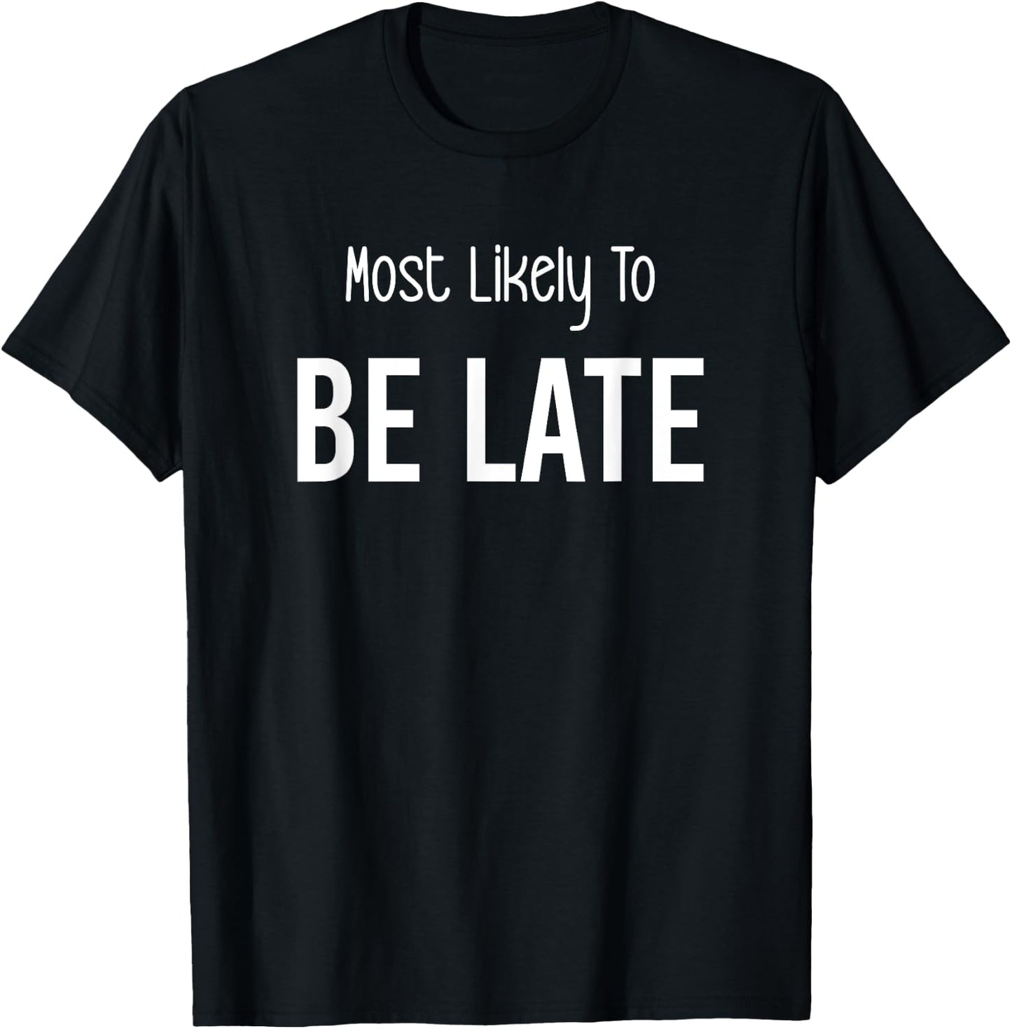 Most Likely To Be Late Matching Vacation Trip T-Shirt - T-Shirt | Black