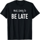 Most Likely To Be Late Matching Vacation Trip T-Shirt - T-Shirt | Black