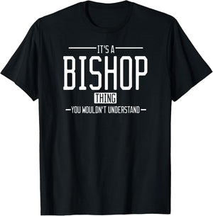 It's a Bishop thing, you wouldn't understand T-Shirt - T-Shirt | Black