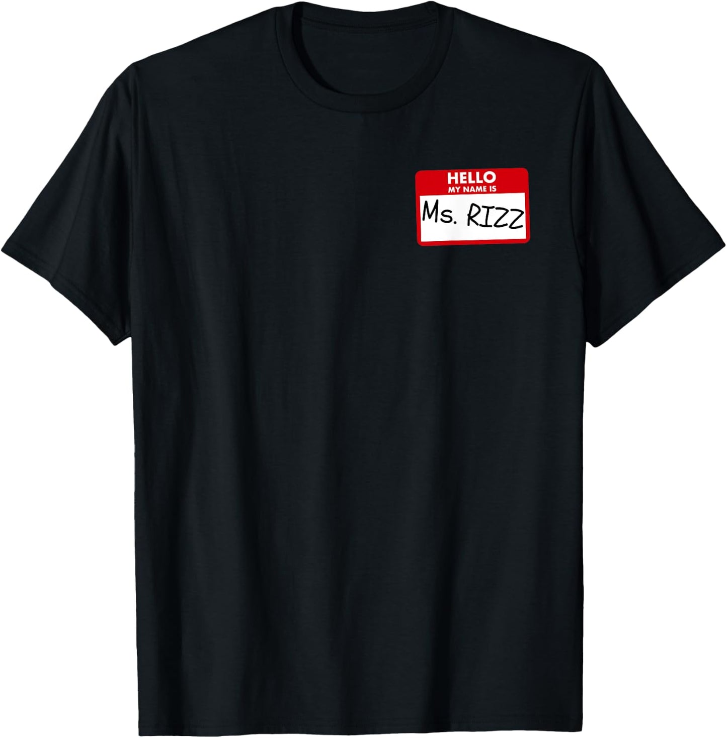 The Rizzler Ms. Rizz Name Tag W Rizz God Girl Rizz T-Shirt - T-Shirt | Black