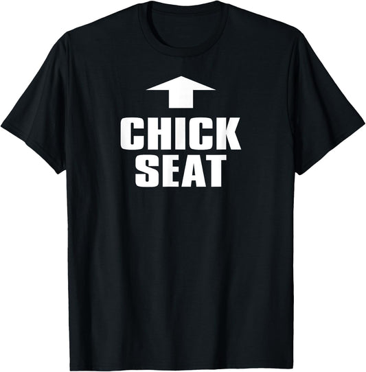 Chick Seat Shirt Funny Unique Not Politically Correct T-Shirt - T-Shirt | Black