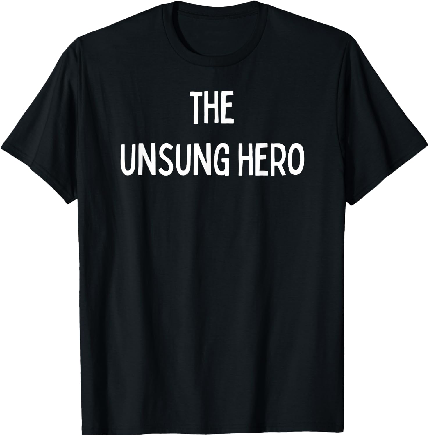 Fun Graphic-The Unsung Hero T-Shirt - T-Shirt | Black