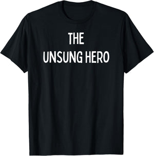 Fun Graphic-The Unsung Hero T-Shirt - T-Shirt | Black