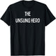 Fun Graphic-The Unsung Hero T-Shirt - T-Shirt | Black