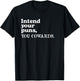 Intend Your Puns - You Cowards Funny Saying T-Shirt - T-Shirt | Black