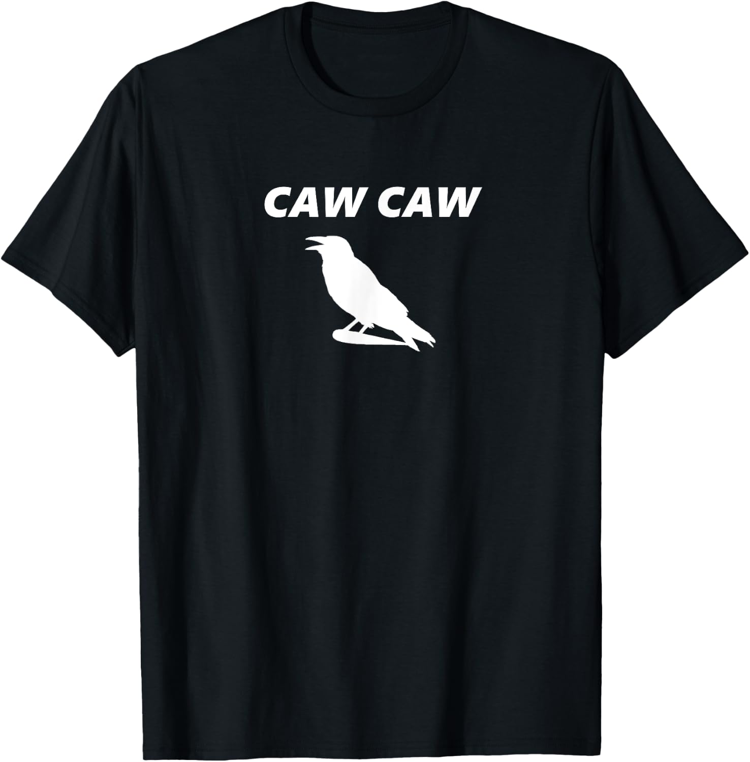 Caw Caw Like a Crow! Funny Crow T-Shirt - T-Shirt | Black