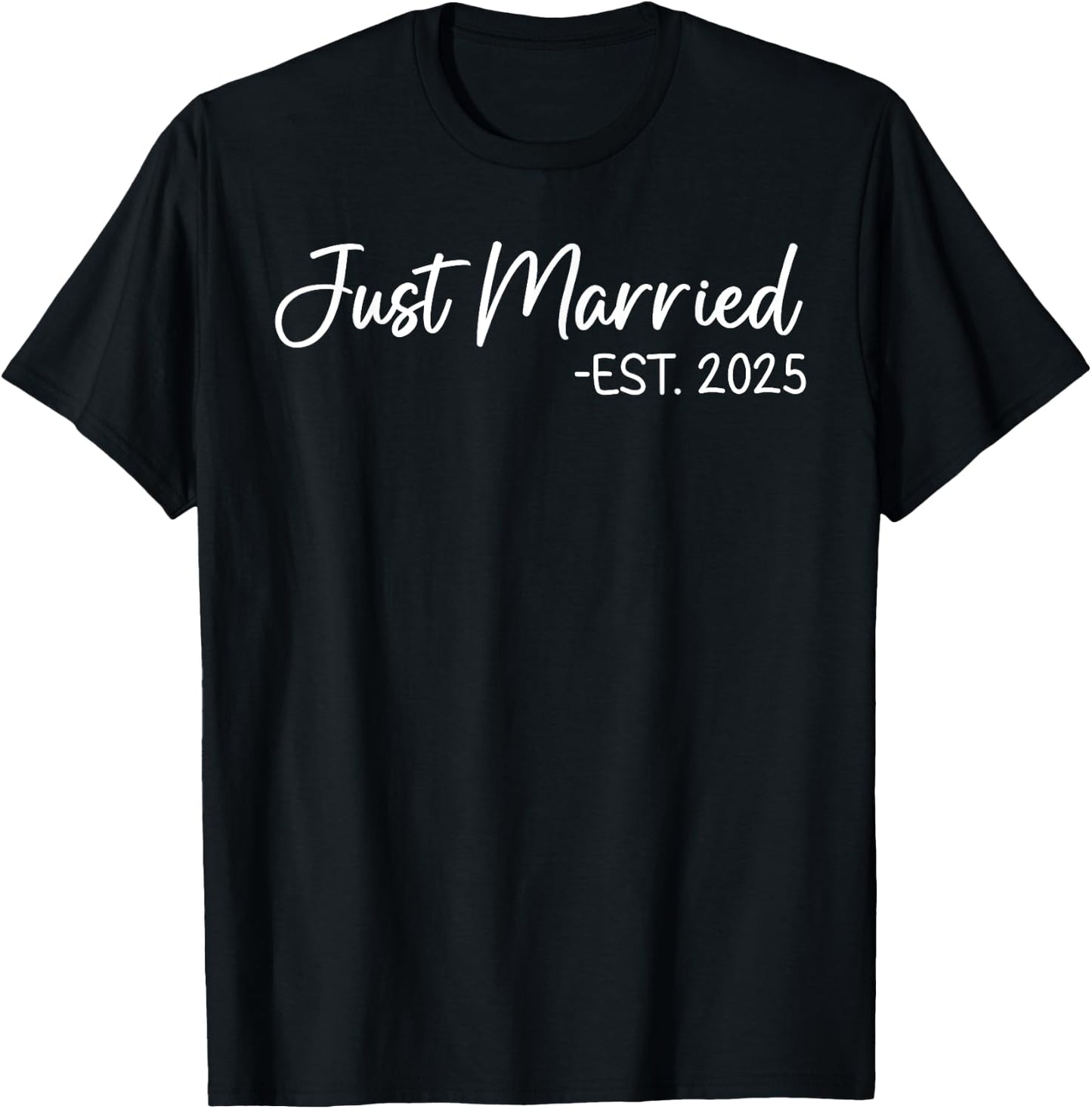 Just Married 2025 Honeymoon Wedding Couples Fiancee T-Shirt - T-Shirt | Black