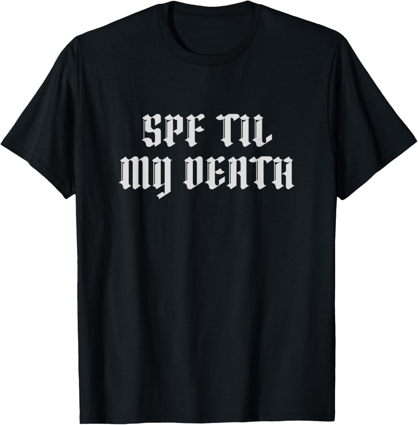 SPF Til My Death Sunscreen Aesthetician Esthetician T-Shirt - T-Shirt | Black