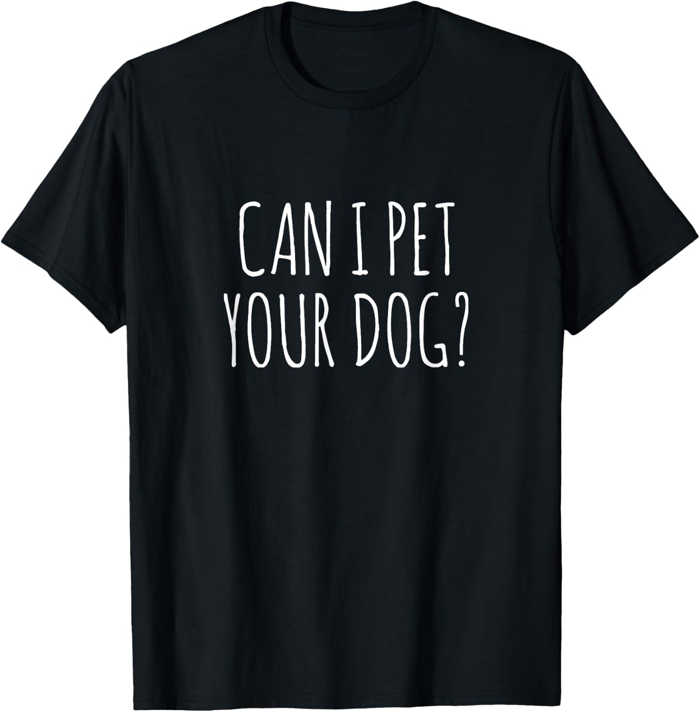 Can I Pet Your Dog Women Girls Kids T-Shirt - T-Shirt | Black