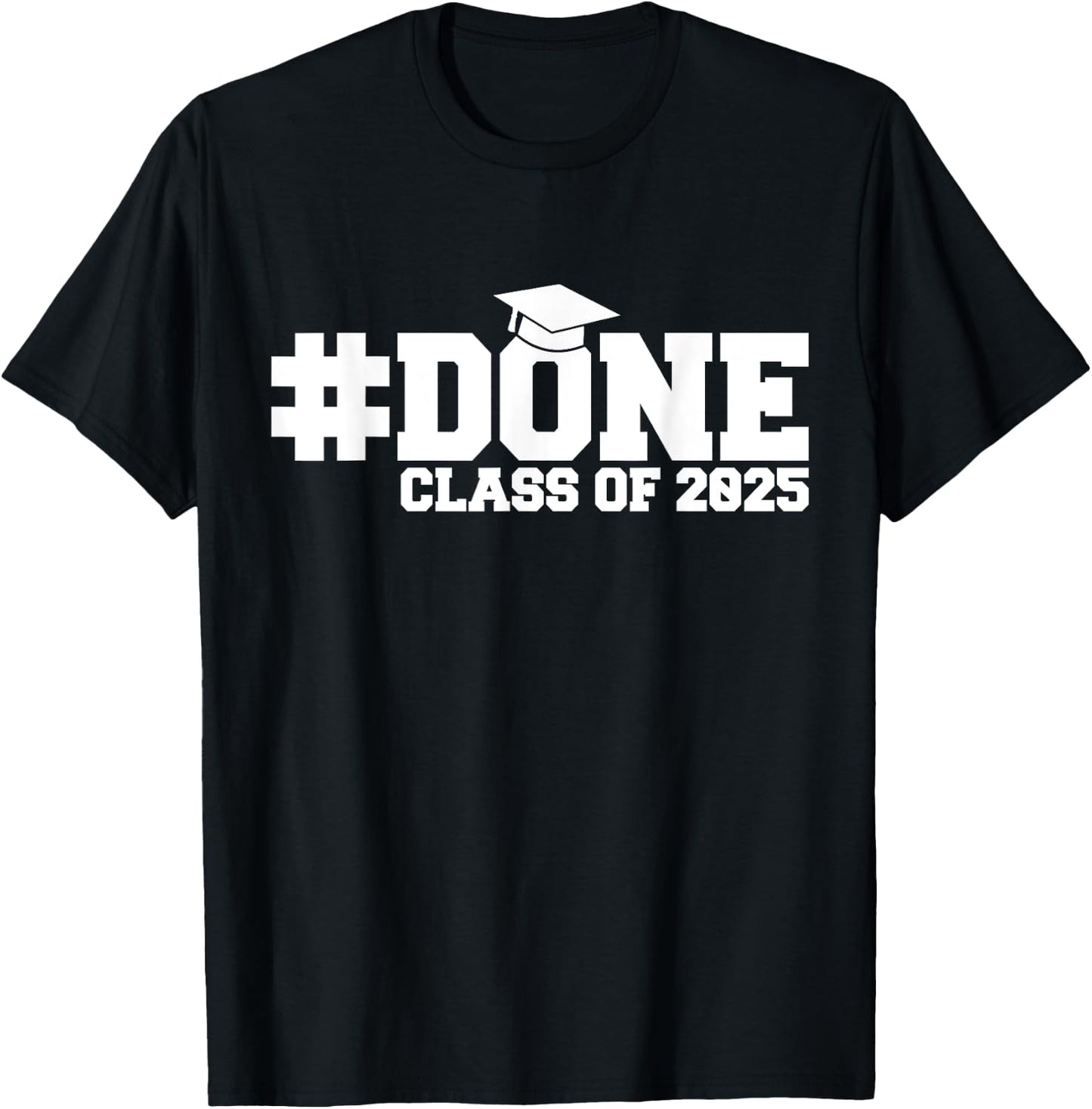 #DONE Class of 2025 Graduation Him Grad Seniors T-Shirt - T-Shirt | Black