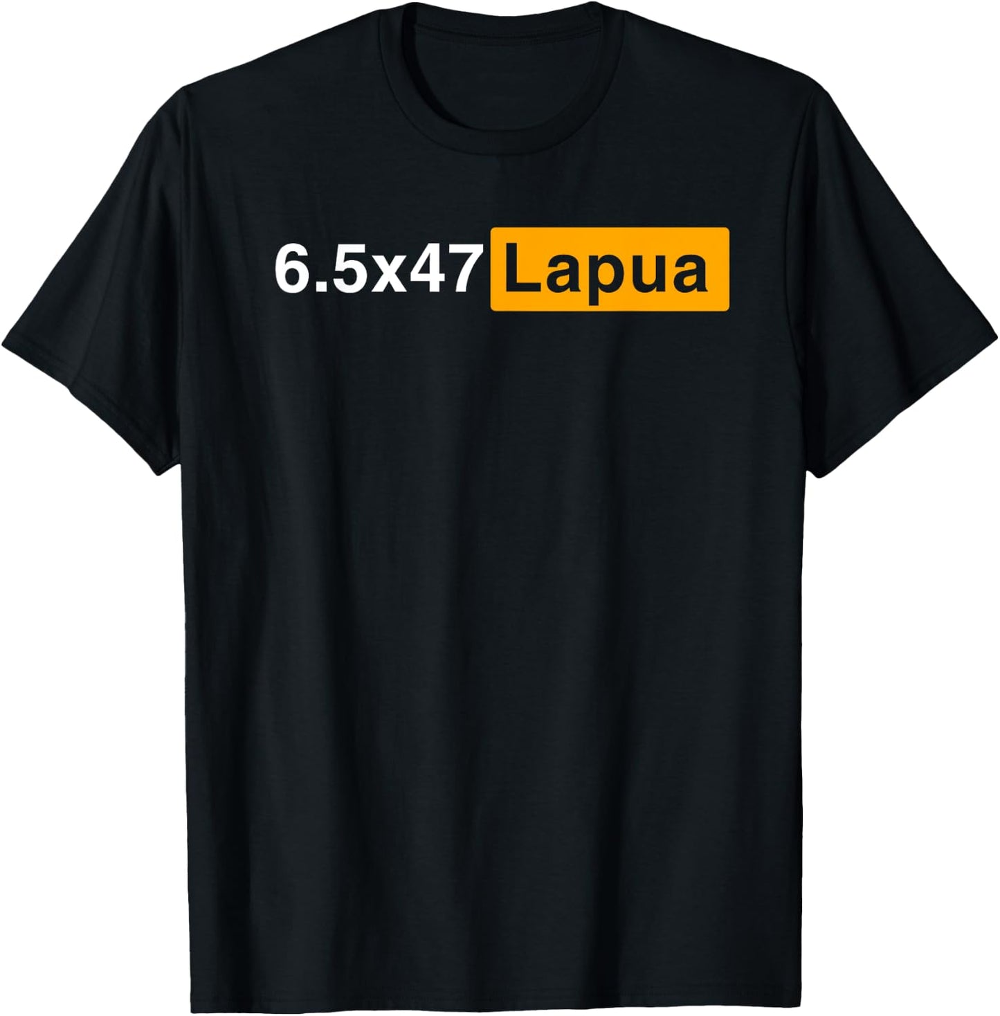 6.5x47 Lapua Hunting Precision Shooting 6.5x47 Lapua T-Shirt - T-Shirt | Black