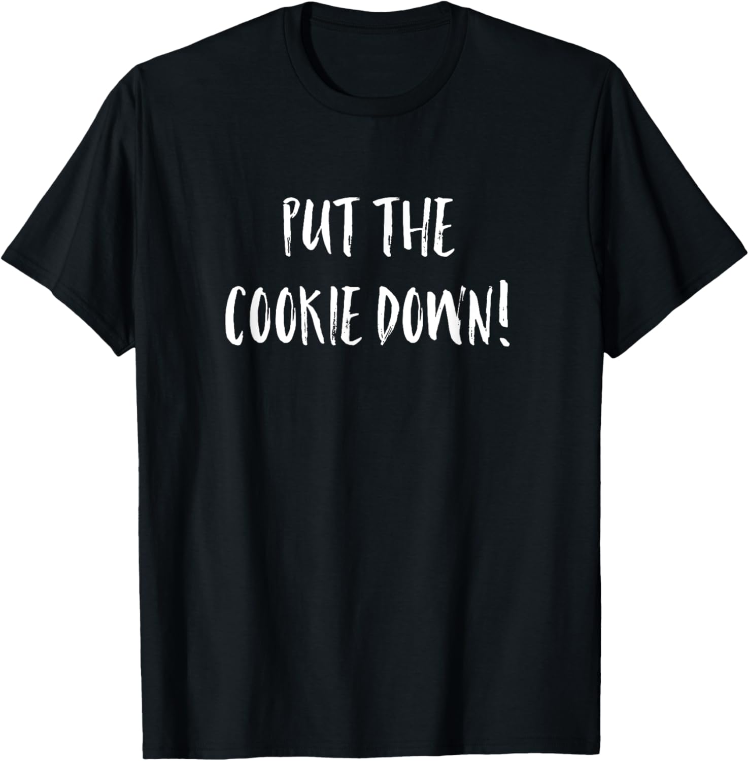 Put The Cookie Down - Arnold Quote Junk food Fitness T-Shirt - T-Shirt | Black