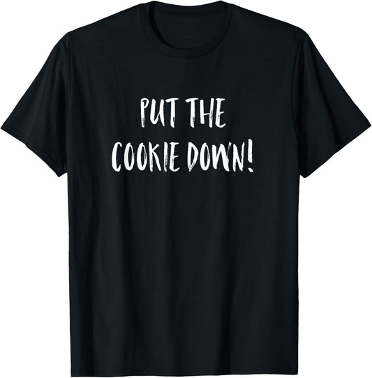 Put The Cookie Down - Arnold Quote Junk food Fitness T-Shirt - T-Shirt | Black