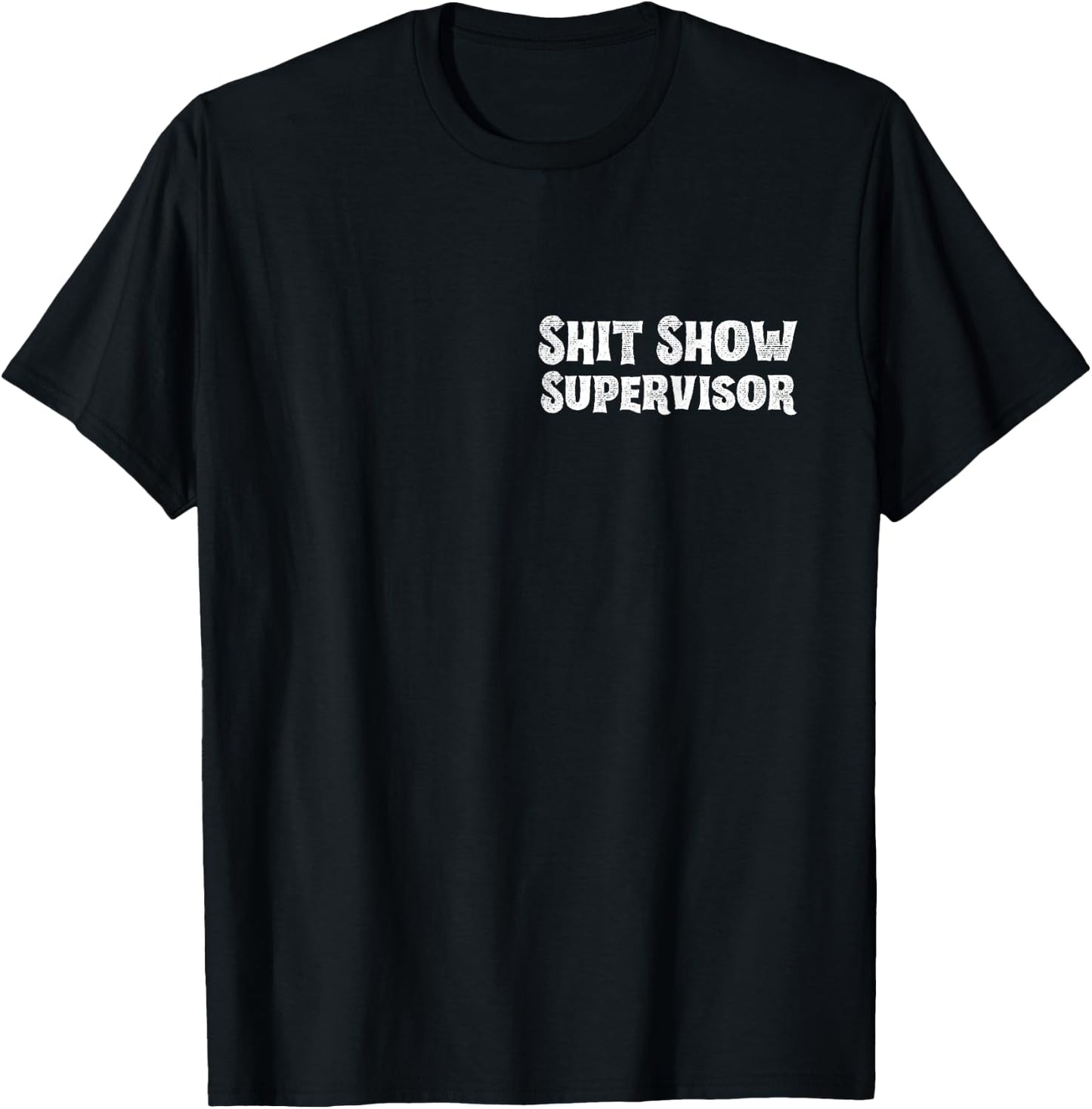 Shit Show Supervisor Skull Boss Skeleton (On Back) T-Shirt - T-Shirt | Black