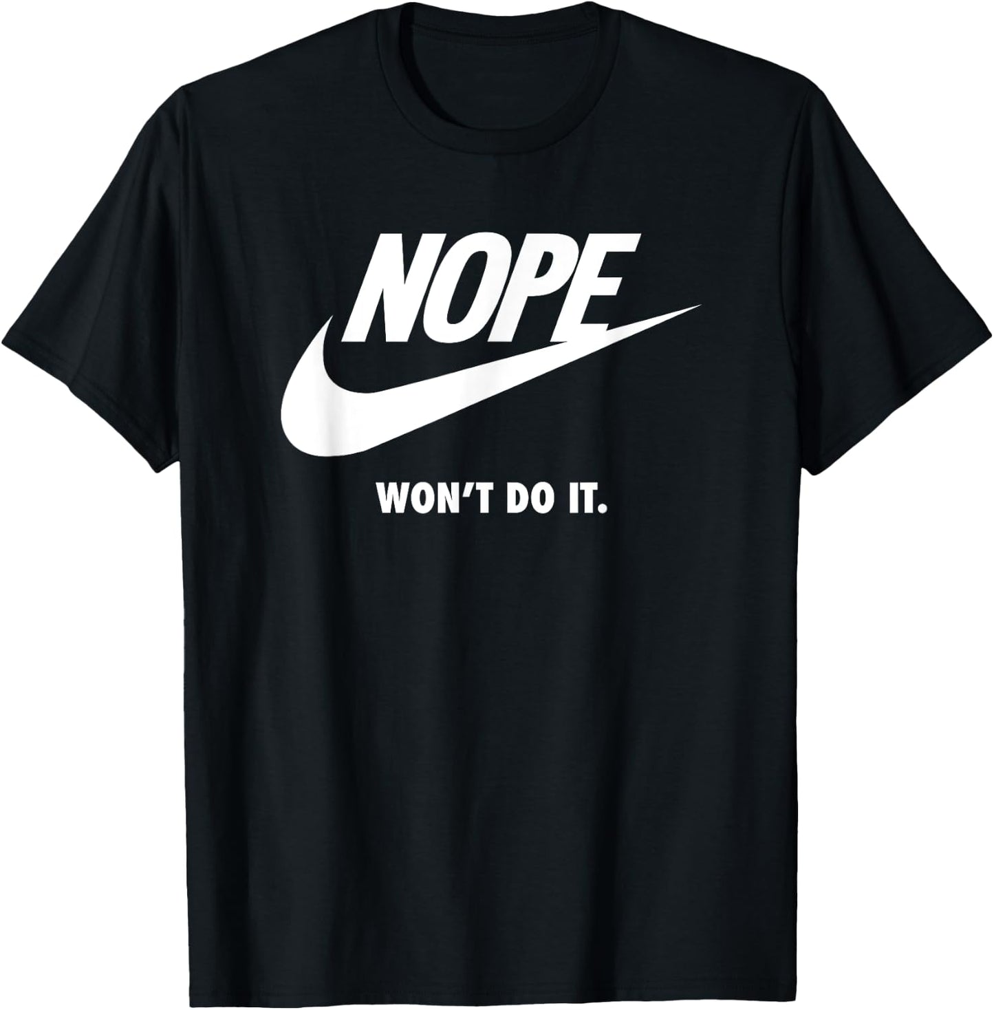 Nope, will not do, funny sports brand, satirical sportswear T-Shirt - T-Shirt | Black