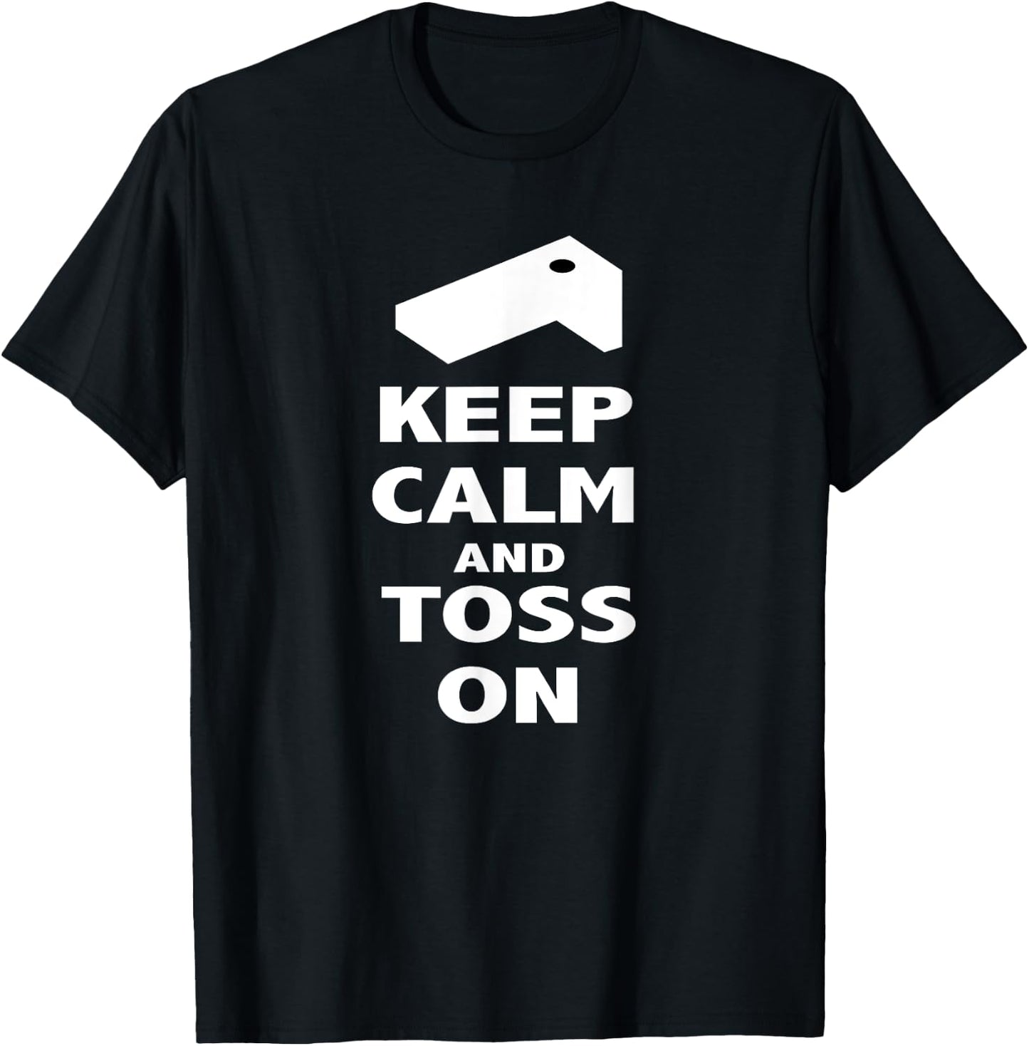 Keep Calm and Toss On T Shirt T-Shirt - T-Shirt | Black