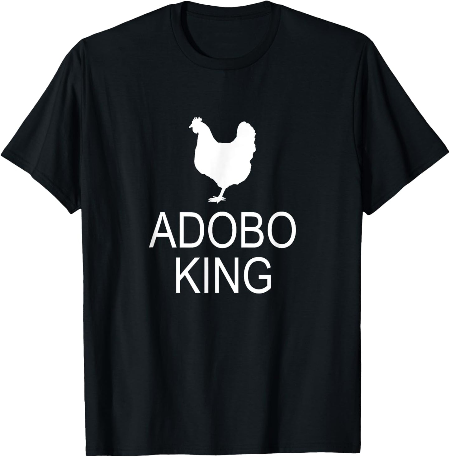 Adobo Filipino Food Pinoy Chicken Adobo King T-Shirt - T-Shirt | Black