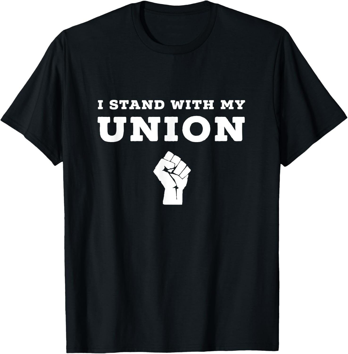 I Stand With My Union Solidarity Fist Shirt T-Shirt - T-Shirt | Black