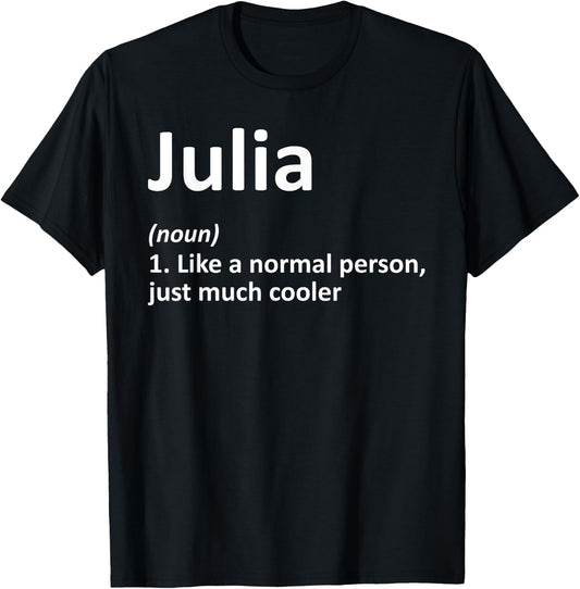 JULIA Definition Personalized Name Funny Birthday Gift T-Shirt - T-Shirt | Black