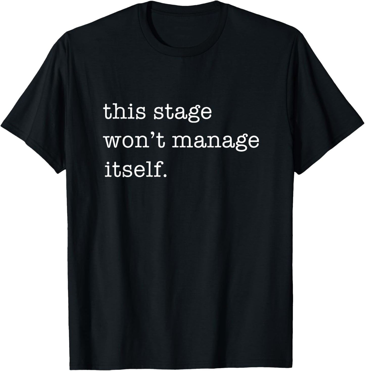 Funny Stage Manager Musical Theater Crew T-Shirt - T-Shirt | Black