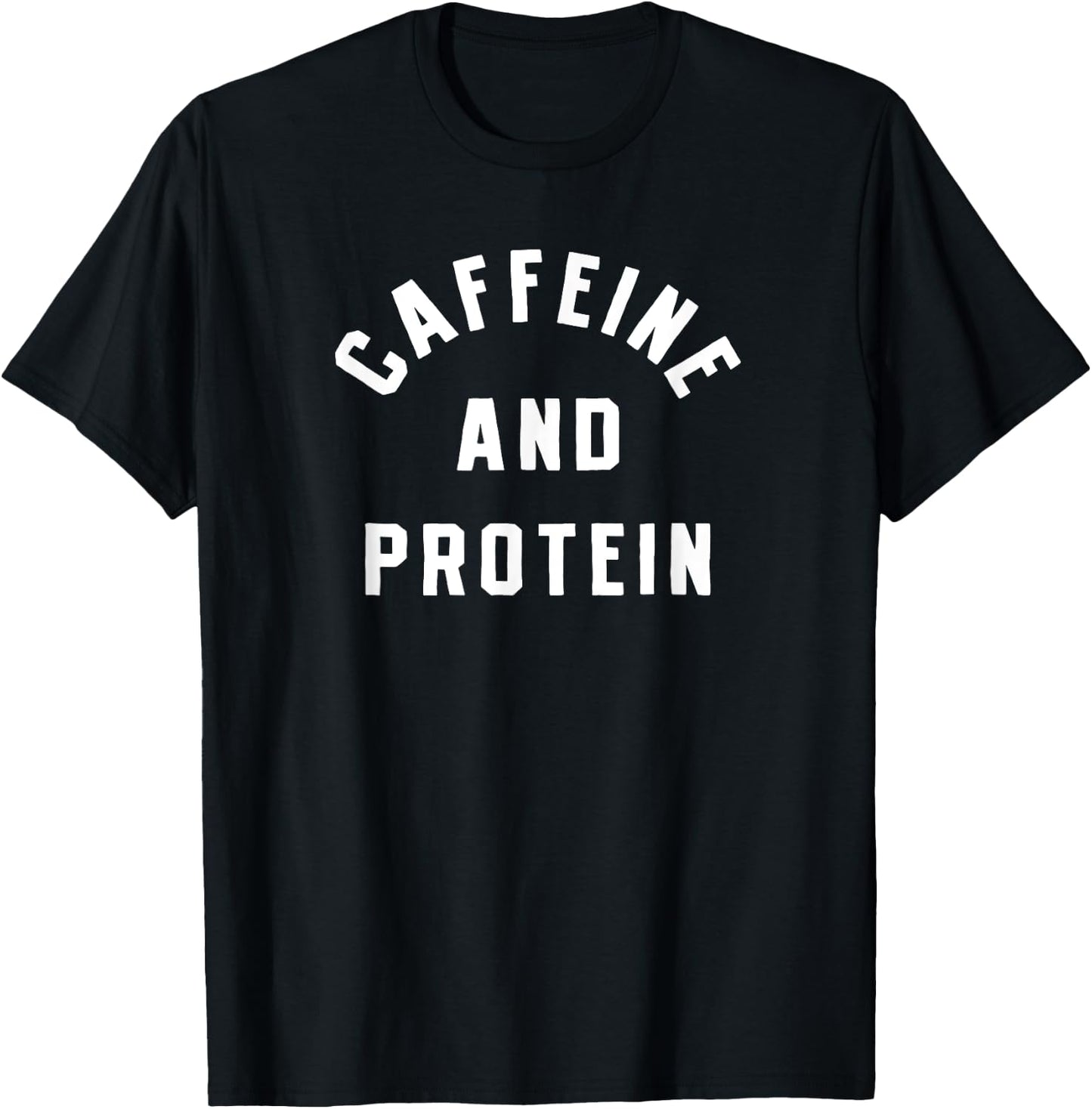 Caffeine And Protein Gym Trainer Fitness Workout Weightroom T-Shirt - T-Shirt | Black