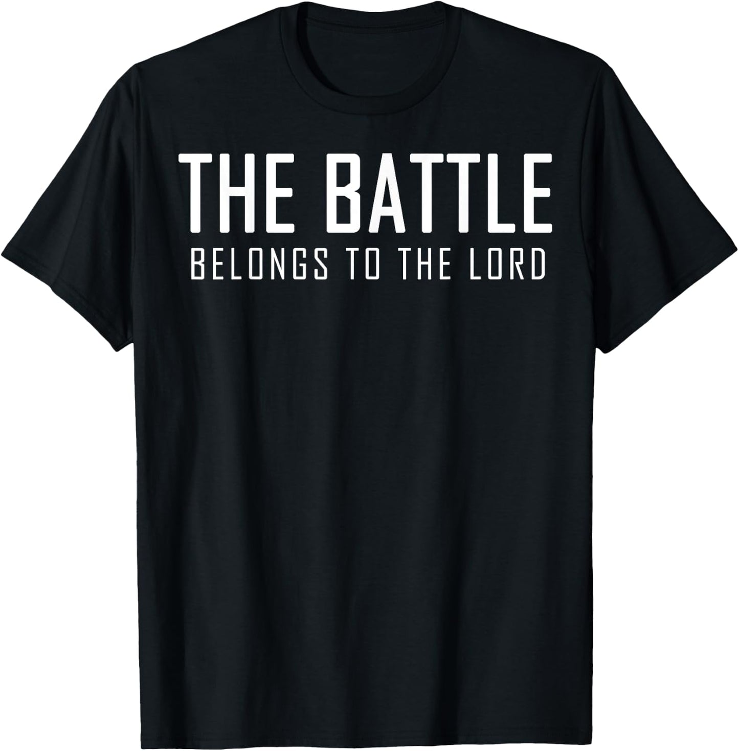 The Battle Belongs To The Lord Christian Religious Quotes T-Shirt - T-Shirt | Black