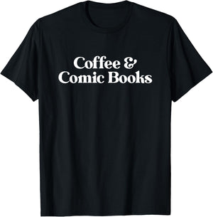 Coffee and Comic Books or Comic Book Men Women Boys Girls T-Shirt - T-Shirt | Black