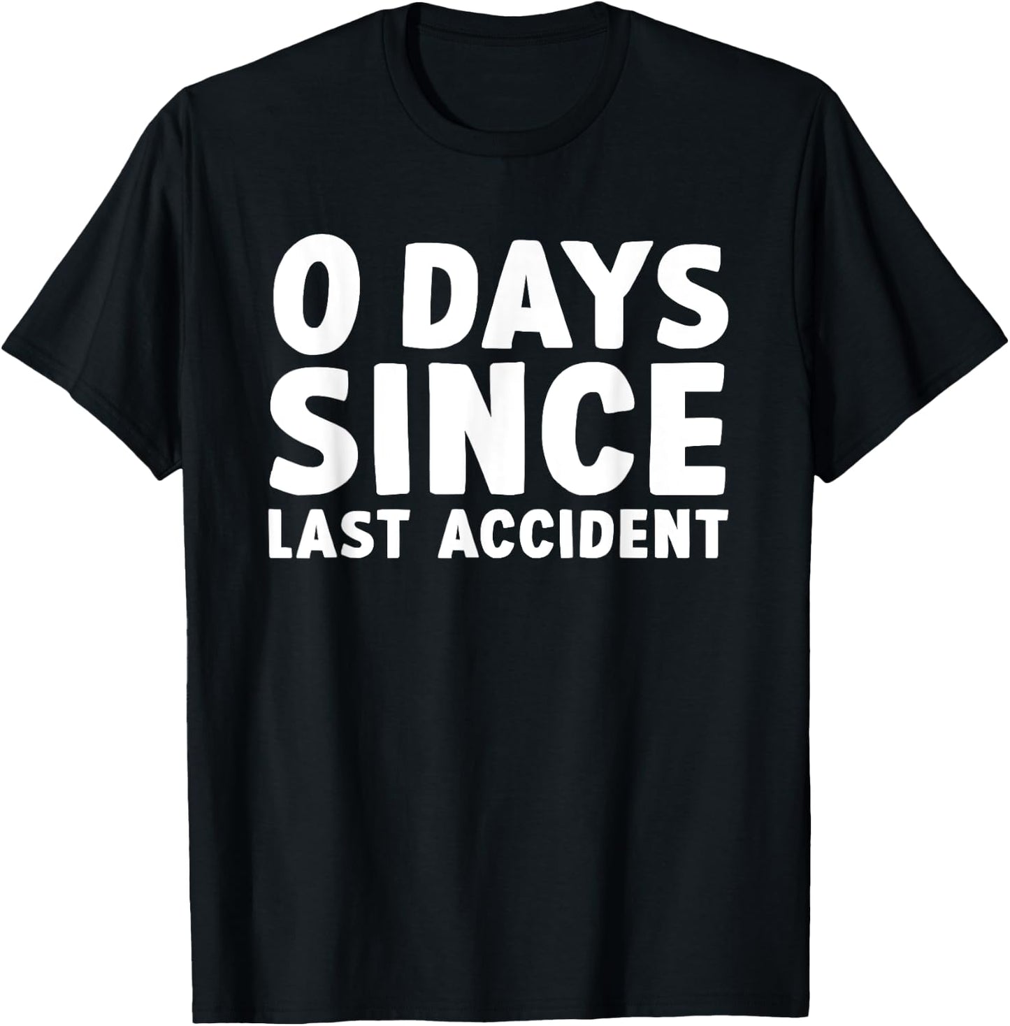 Funny Injury Get Well 0 Days Since Last Accident T-Shirt - T-Shirt | Black