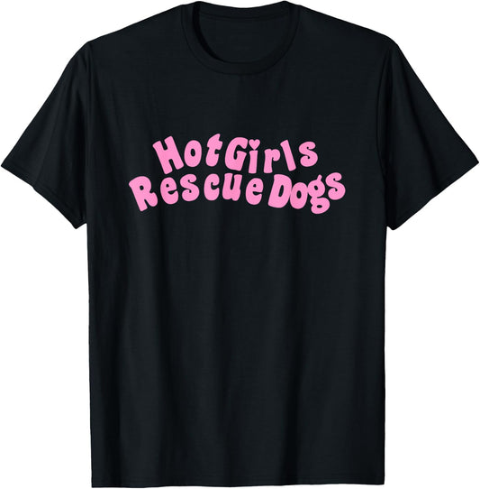 Hot, Girls Rescue Dogs Funny love pets Gift T-Shirt - T-Shirt | Black