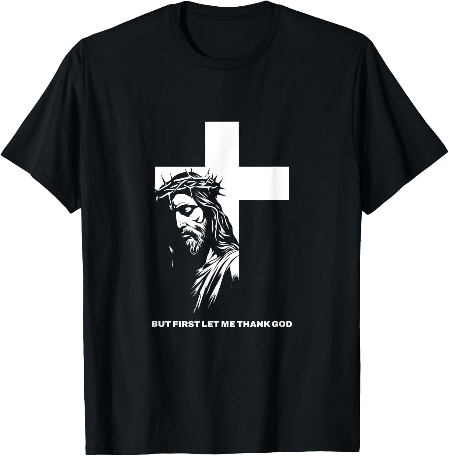 But First Let Me Thank God Design for Christian Women Men T-Shirt - T-Shirt | Black