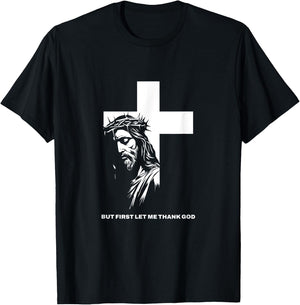 But First Let Me Thank God Design for Christian Women Men T-Shirt - T-Shirt | Black
