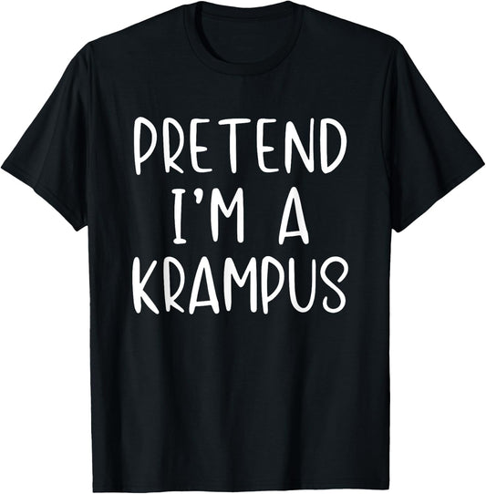 Pretend I'm A Krampus Costume Halloween Simple Funny T-Shirt - T-Shirt | Black