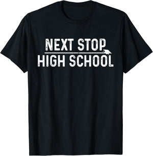 Middle School Graduation Next Stop High School T-Shirt - T-Shirt | Black