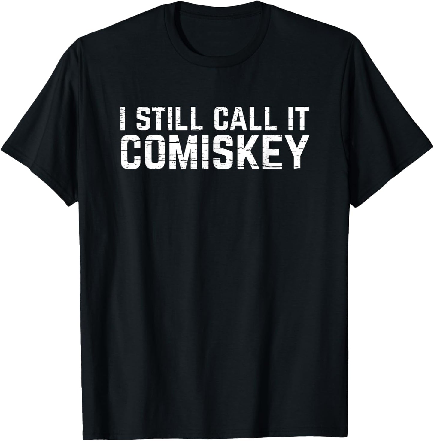 Funny College Football Outfit I Still Call it Comiskey T-Shirt - T-Shirt | Black