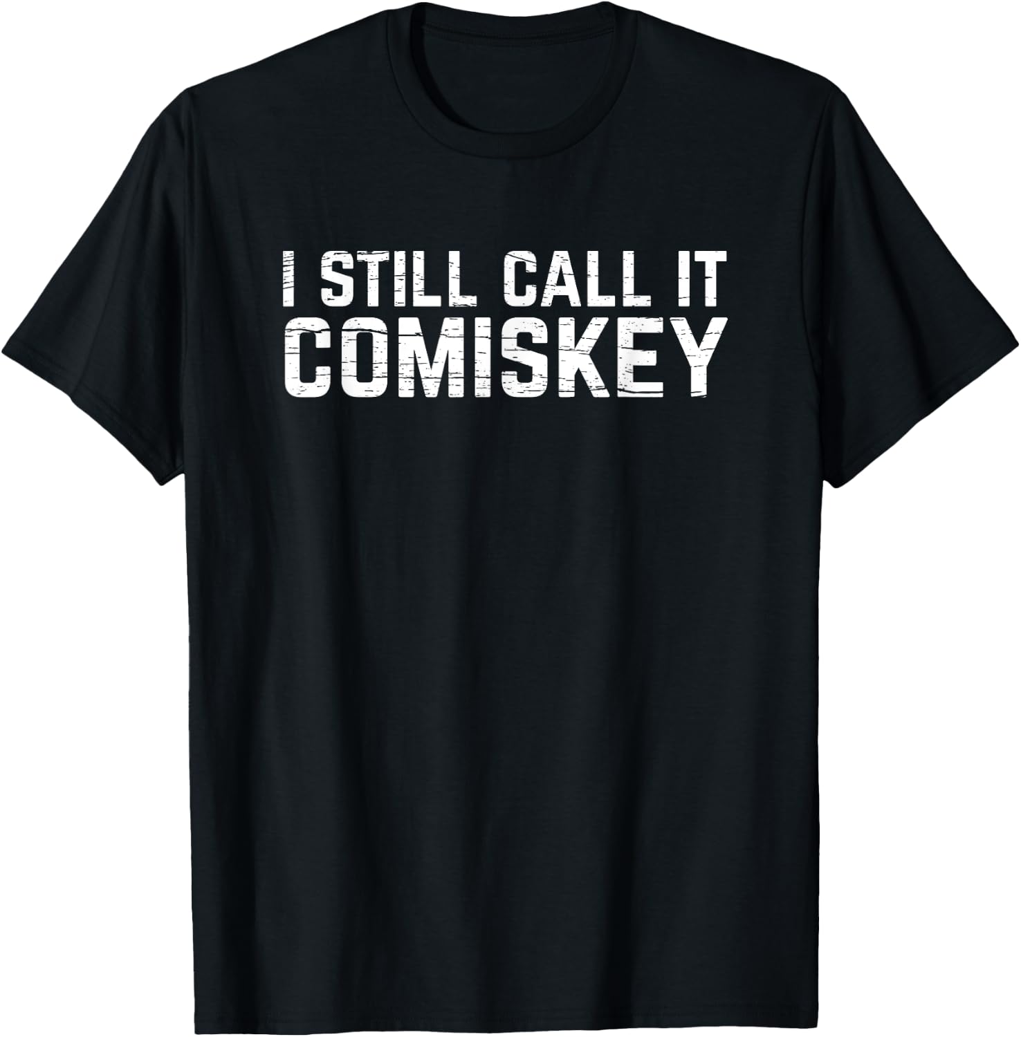 Funny College Football Outfit I Still Call it Comiskey T-Shirt - T-Shirt | Black