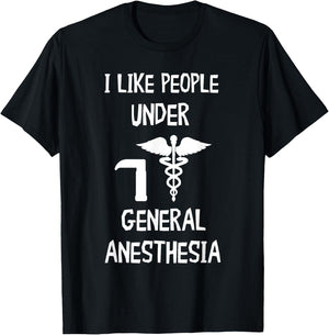 Anesthesiologist CRNA Nurse I Like People General Anesthesia T-Shirt - T-Shirt | Black