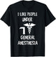 Anesthesiologist CRNA Nurse I Like People General Anesthesia T-Shirt - T-Shirt | Black